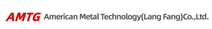 American Metal Technology（Lang Fang）Co.,Ltd.